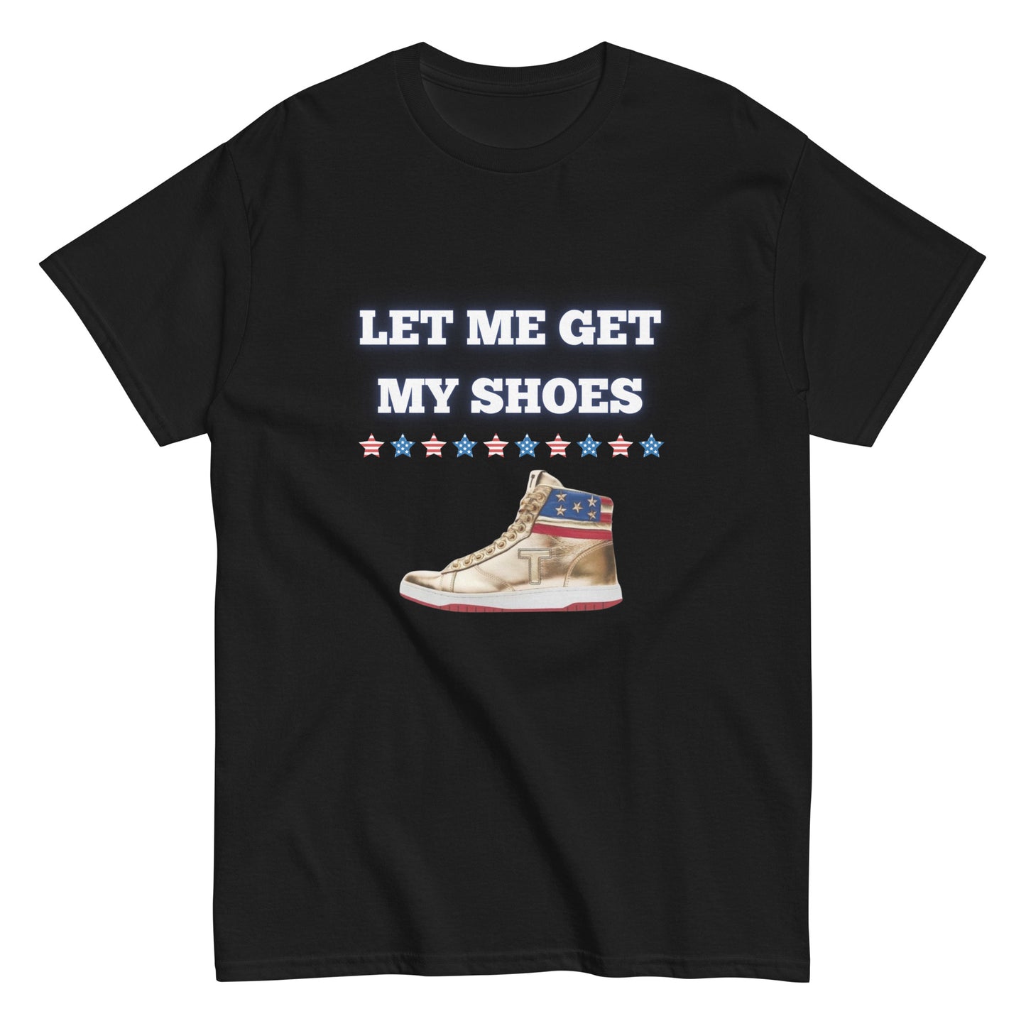 Let Me Get My Shoes Tee